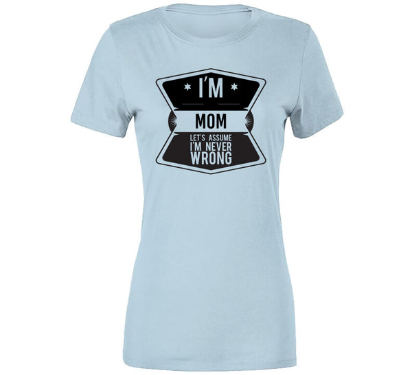 Mom Ladies T Shirt